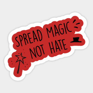 Spread magic not hate Sticker